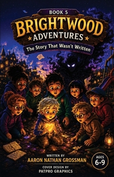 Paperback Brightwood Adventures: The Story That Wasn't Written Book
