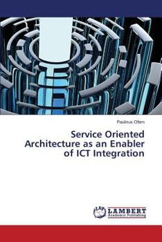 Paperback Service Oriented Architecture as an Enabler of ICT Integration Book