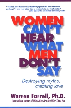 Paperback Women Can't Hear What Men Don't Say: Destroying Myths, Creating Love Book
