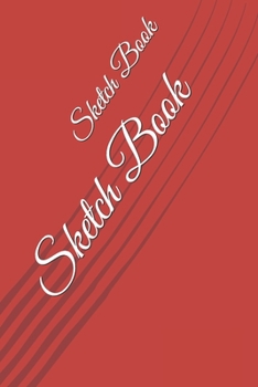 Sketch Book: : Blank Sketch Book for Drawing, Writing, Painting, Sketching and Doodling. Sketch Book/ Unlined Journal / Diary / Notebook /Logbook ... /Tracker--120 Pages – Standard (6 x 9 inches)