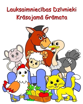 Lauksaimniecības Dzīvnieki Krāsojamā Grāmata: Smieklīgi krāsojami dzīvnieki bērniem, kas vecāki par