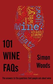 Paperback 101 Wine FAQs: The answers to the questions that people ask about wine Book