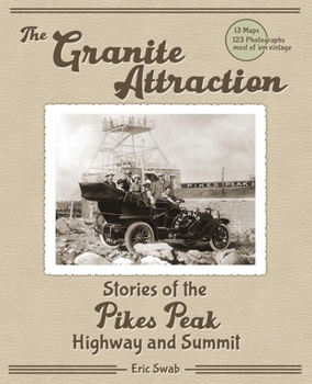 Paperback The Granite Attraction Stories of the Pikes Peak Highway and Summit Book