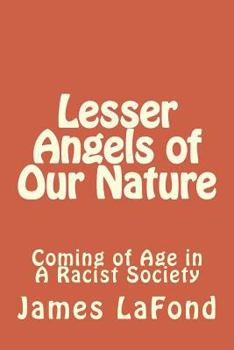 Lesser Angels of Our Nature: Coming of Age in A Racist Society
