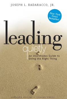 Hardcover Leading Quietly: An Unorthodox Guide to Doing the Right Thing Book