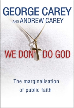 Paperback We Don't Do God: The Marginalization of Public Faith Book