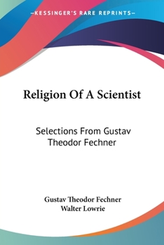 Paperback Religion Of A Scientist: Selections From Gustav Theodor Fechner Book