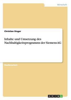 Paperback Inhalte und Umsetzung des Nachhaltigkeitsprogramms der Siemens AG [German] Book