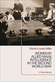 Hardcover Women in Allied Naval Intelligence in the Second World War: A Close Secret Book