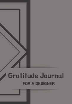 Gratitude Journal for a Designer: Journal for men.happiness, positivity journal.daily gratitude journal for men, writing prompts and dream journal Beautiful gift for your husband, boyfriend, partner, 