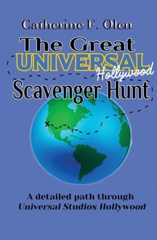 Paperback The Great Universal Studios Hollywood Scavenger Hunt: A Detailed Path through Universal Studios Hollywood Book