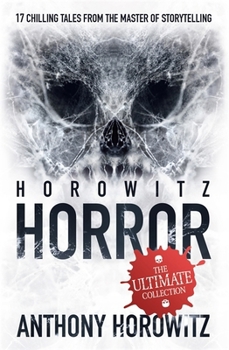 Horowitz Horror: Stories You'll Wish You Never Read - Book  of the Horrowitz Horror Shorts