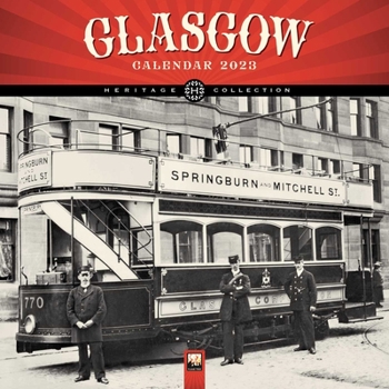 Calendar Glasgow Heritage Wall Calendar 2023 (Art Calendar) Book