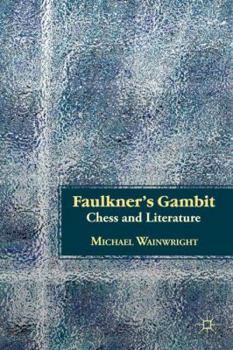 Hardcover Faulkner's Gambit: Chess and Literature Book