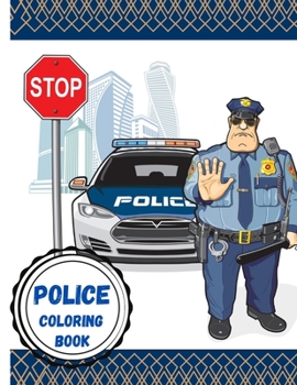 Paperback Police Coloring Book: Gifts for Kids 4-8, Boys or Adult Relaxation Stress Relief Police Officer lover Birthday Coloring Book - edition 2021 Book