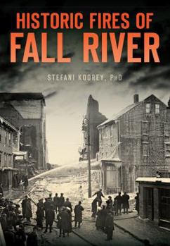 Paperback Historic Fires of Fall River Book