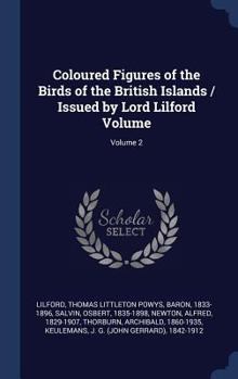 Hardcover Coloured Figures of the Birds of the British Islands / Issued by Lord Lilford Volume; Volume 2 Book