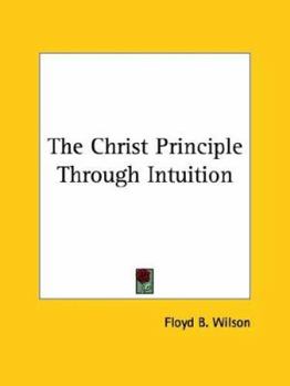 Paperback The Christ Principle Through Intuition Book