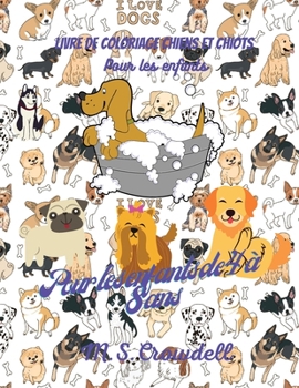 Livre de coloriage pour enfants Chiens et chiots: Livre de dessins adorables de chiens et de chiots, 50 dessins adorables de chiens et de chiots pour ... les enfants de 4 à 8 ans