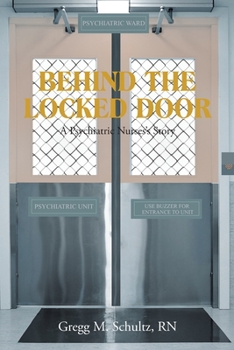 Paperback Behind the Locked Door: A Psychiatric Nurses's Story Book