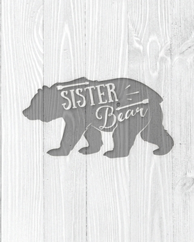 Paperback Sister Bear: Family Camping Planner & Vacation Journal Adventure Notebook - Rustic BoHo Pyrography - Bleached Boards Book