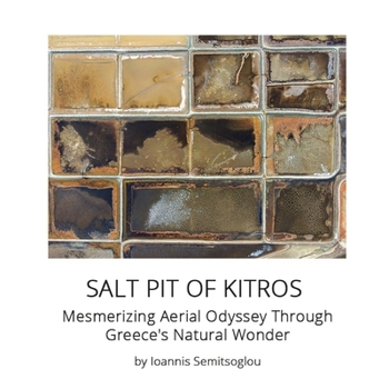 SALT PIT OF KITROS: A Mesmerizing Aerial Odyssey Through Greece's Natural Wonder