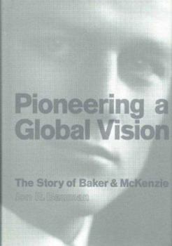 Hardcover Pioneering a Global Vision: The Story of Baker and McKenzie (Career Guides) Book
