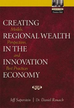 Hardcover Creating Regional Wealth in the Innovation Economy: Models, Perspectives and Best Practices Book
