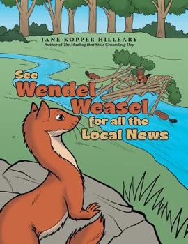 Paperback See Wendel Weasel for All the Local News Book