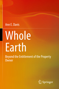 Paperback Whole Earth: Beyond the Entitlement of the Property Owner Book