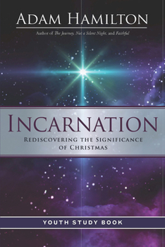 Paperback Incarnation Youth Study Book: Rediscovering the Significance of Christmas Book