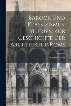 Paperback Barock und Klassizismus. Studien zur Geschichte der Architektur Roms [German] Book