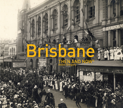 Hardcover Brisbane Then and Now(r) Book