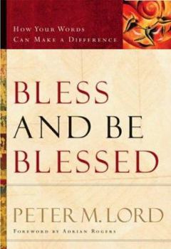 Paperback Bless and Be Blessed: How Your Words Can Make a Difference Book