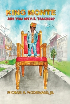 Hardcover King Monte: Are You My P.E. Teacher? Book