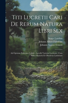 Paperback Titi Lucretii Cari De Rerum Natura Libri Sex: Ad Optimas Editiones Collati: Accedit Varietas Lectionis: Cum Indice Rarioris Et Obsoletae Latinitatis [Latin] Book