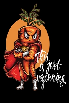 This is Just Veganning: 6x9 College Ruled Line Paper 150 Pages