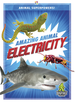 Amazing Animal Electricity - Book  of the Animal Superpowers!