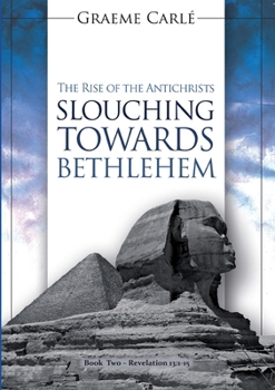 Paperback Slouching Towards Bethlehem: The Rise of the Antichrists Book