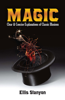 Paperback Magic: Clear and Concise Explanations of Classic Illusions Book
