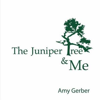 Paperback The Juniper Tree & Me Book