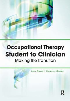 Hardcover Occupational Therapy Student to Clinician: Making the Transition Book