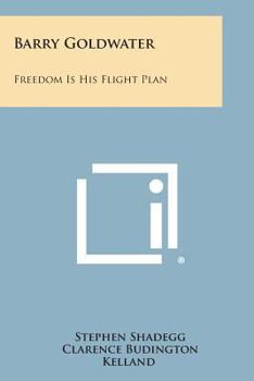 Paperback Barry Goldwater: Freedom Is His Flight Plan Book