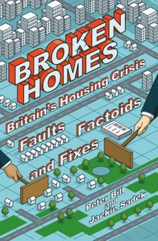 Paperback Broken Homes: Britain's Housing Crisis: Faults, Factoids and Fixes Book