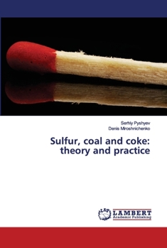 Paperback Sulfur, coal and coke: theory and practice Book