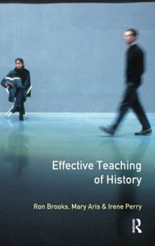 Hardcover The Effective Teaching of History Book