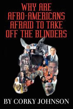 Paperback Why Are Afro-Americans Afraid To Take Off The Blinders Book