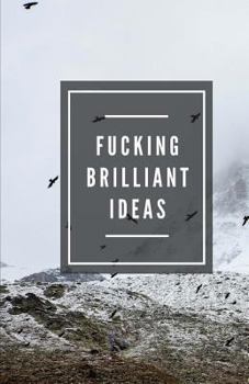 Fucking Brilliant Ideas (Notebook)