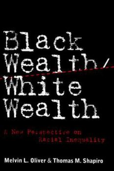 Hardcover Black Wealth/ White Wealth: A New Perspective on Racial Inequality Book