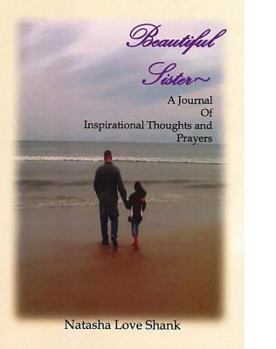 Beautiful Sister: A Journal of Inspirational Thoughts and Prayers